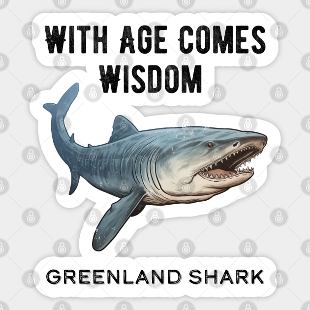 Greenland Shark With Age Comes Wisdom Sticker by dinokate